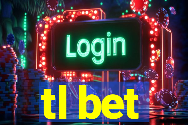 tl bet